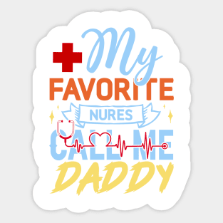 My Favorite Nurse Calls Me Daddy Sticker